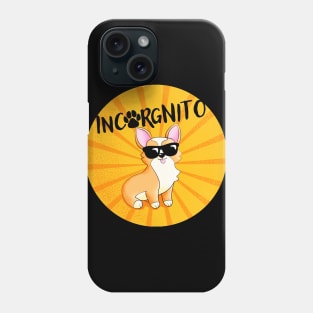 Incorgnito Funny Corgi Lover Quote - Animal Lover Phone Case