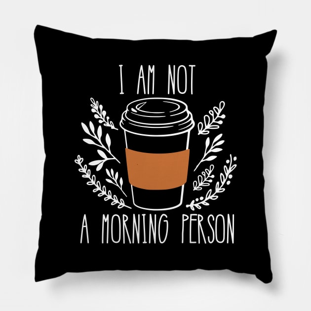 I am not a morning person Pillow by kapotka