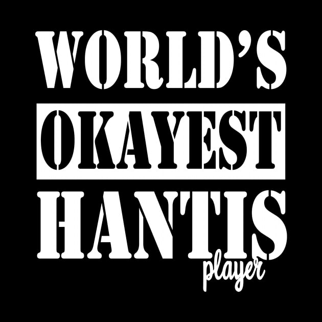 worlds okayest hantis player by TTL