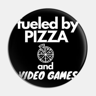 Fueled By Pizza And Video Games Pin