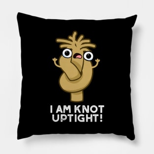 I Am Knot Uptight Cute Rope Pun Pillow