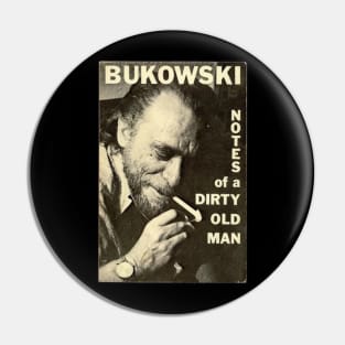 Bukowski - Notes Of A Dirty Old Man - Bukowski Poster Pin