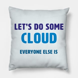 Let’s Do Some Cloud Pillow