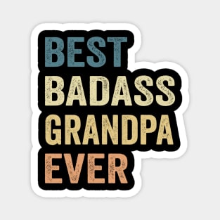 Grandpa Best Badass Grandpa Ever. Gift Magnet