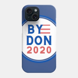 Bye Don 2020 - Election Gear Vote Blue Phone Case