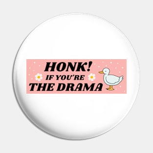 Honk If You're The Drama, Funny Bumper Pin