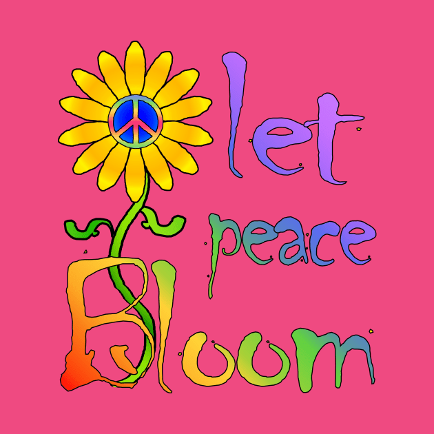 Let Peace Bloom by RawSunArt