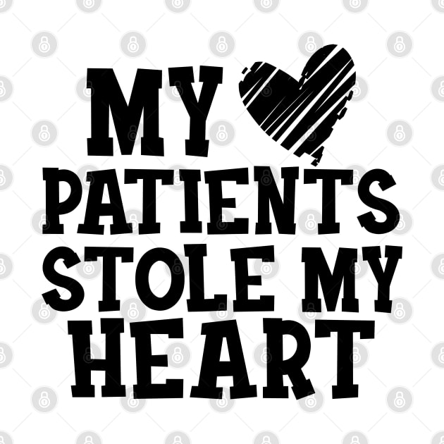 Nurse - My patients stole my heart by KC Happy Shop