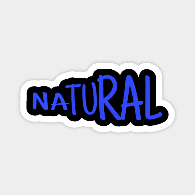 You're natural Magnet by Superboydesign