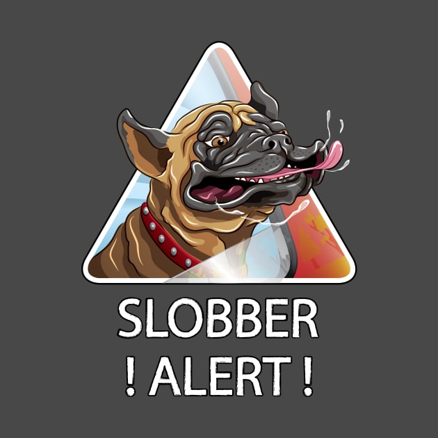 Slobber Alert by MaratusFunk