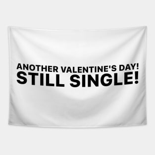 Funny Valentine's Day Still Single Tapestry