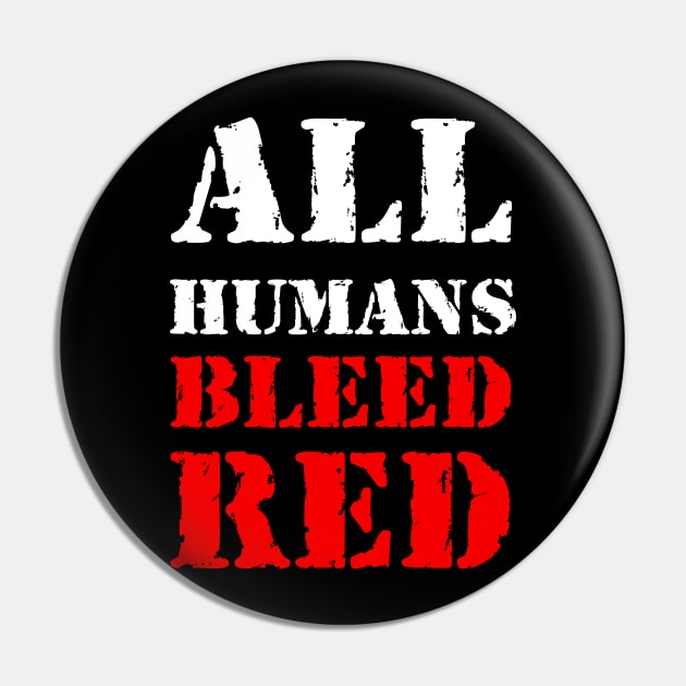 All humans bleed red Pin by Erena Samohai