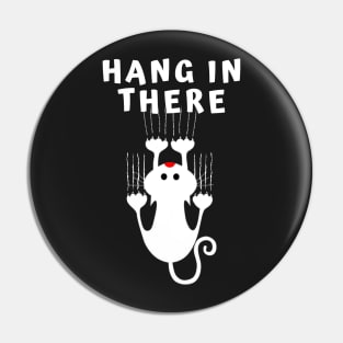 Hang In There Pin