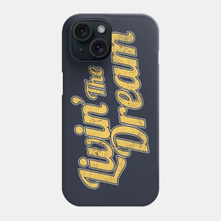 Livin' The Dream, Vintage Styled Distressed Phone Case