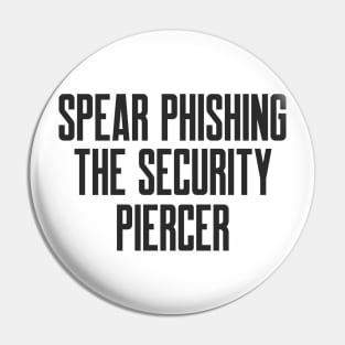 Cybersecurity Spear Phishing the Security Piercer Pin