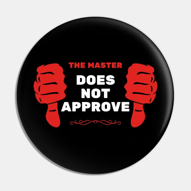 The Master Does Not Approve | Manos The Hands of Fate Pin by Movie Vigilante