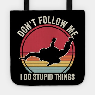 Dont Follow Me I Do Stupid Things Funny Skydiver Tote