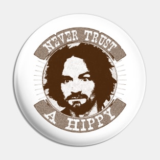 Never Trust a Hippy Pin