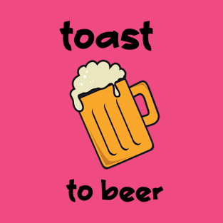 Toast To Beer 2 T-Shirt