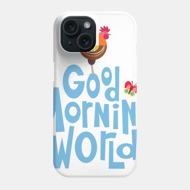 Good Morning World Phone Case by AdrianaStore