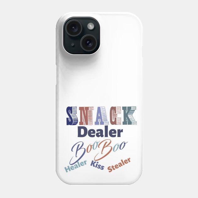 snack dealer boo boo healer kiss slealer Phone Case by Storfa101