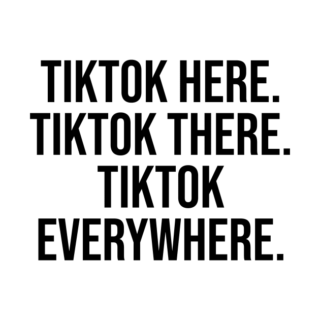 Tiktok everywhere by Relaxing Art Shop