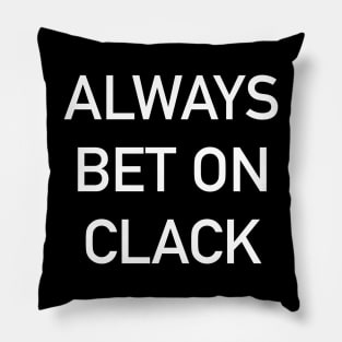 Always Bet on Clack Pillow