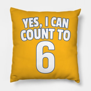 Yes I Can Count To 6 Pillow