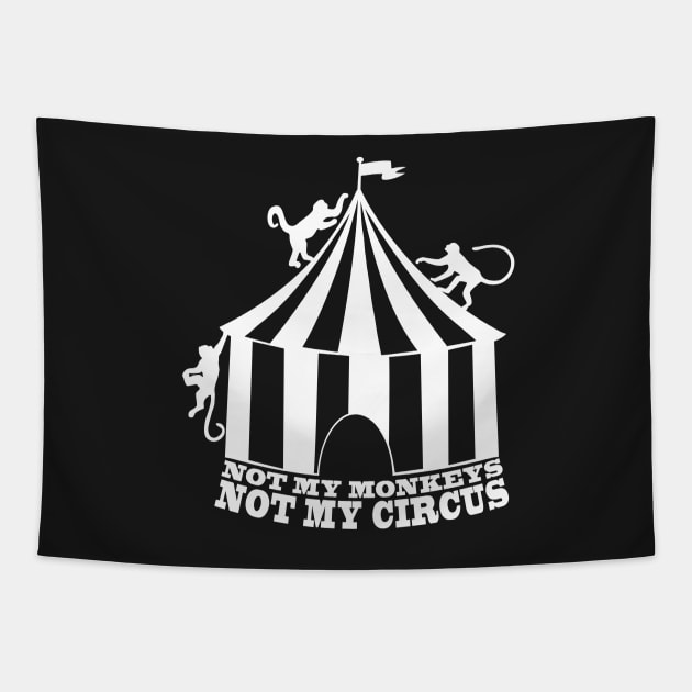 Not My Monkeys - Not My Circus - WHITE Tapestry by casiel1969