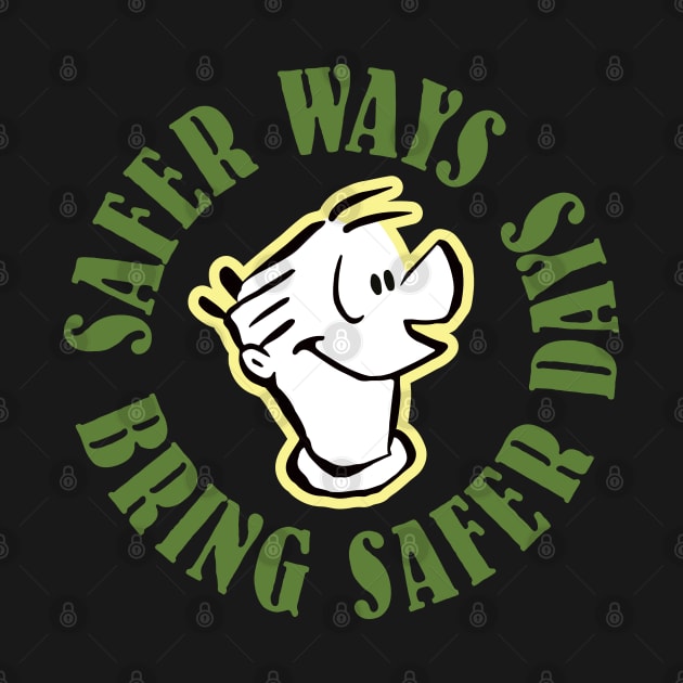 Safer Ways, Bring Safer Days by HustlerofCultures