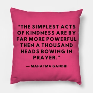 Quote Mahatma Gandhi about charity Pillow