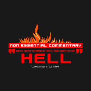 "Gets Sent Straight Into The Depths Of Hell" T-Shirt