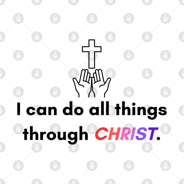 I can do all things trough christ. by InspiraPrints