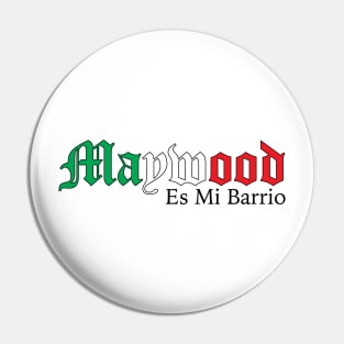 Mi Barrio es Maywood Los Angeles California Mexican Pin