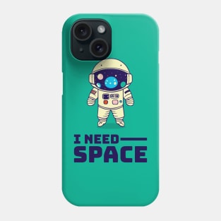 I Need Space || Cute Astronaut || Vector Art Space Man Phone Case