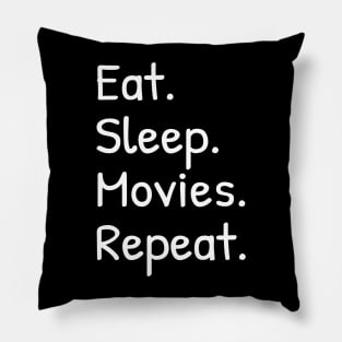 Eat Sleep Movies Repeat Funny Pillow