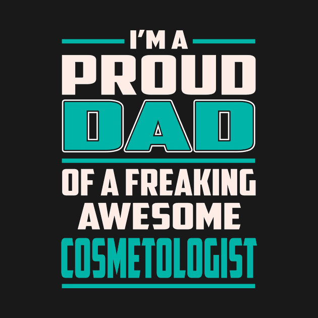 Proud DAD Cosmetologist by Rento