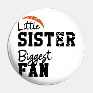 Little sister biggest fan | Basketball Fan Pin