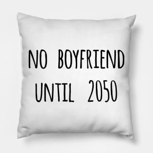 no boyfriend  until Pillow