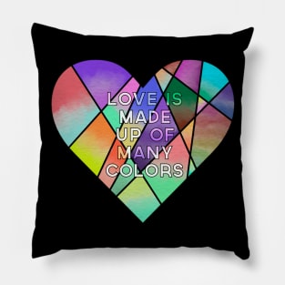 Love is made up of many colors Pillow