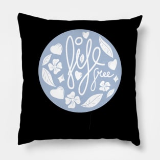 Life free Pillow