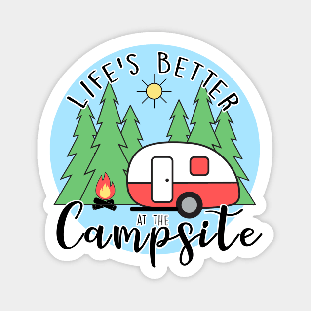 Life's Better at the Campsite - Camper Magnet by MissOstrich