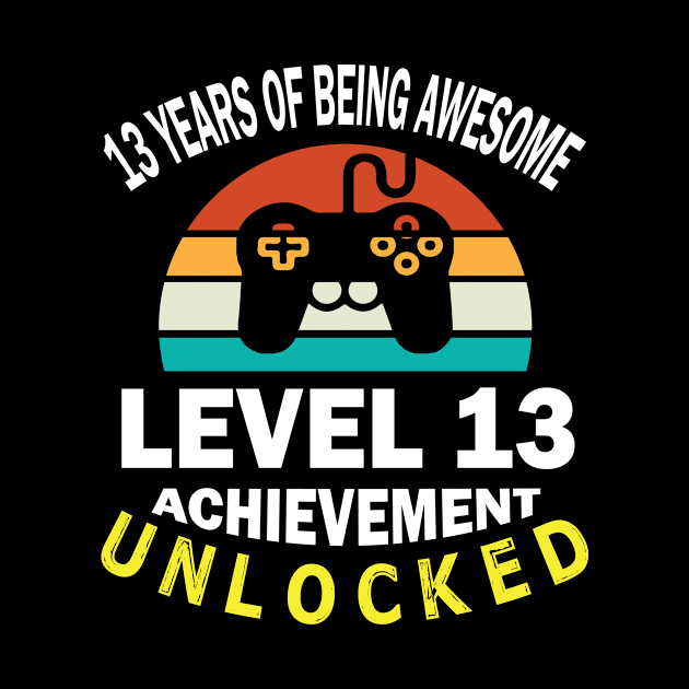 Happy Birthday Gamer 13 Years Of Being Awesome Level 13 Achievement Unlocked by bakhanh123