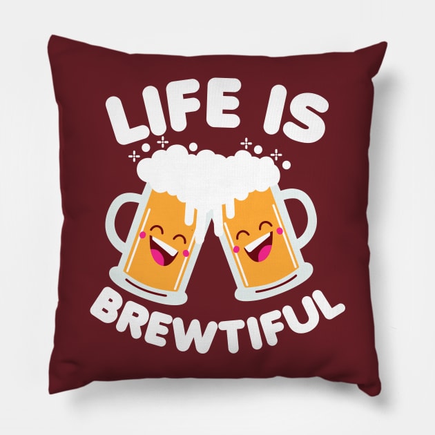 Life is Brewtiful Pillow by DetourShirts