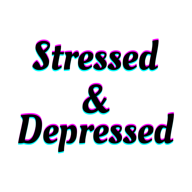 Stressed & Depressed by Word and Saying