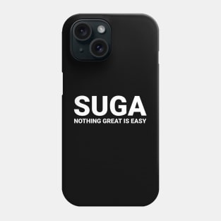 SUGA - NOTHING GREAT IS EASY Phone Case