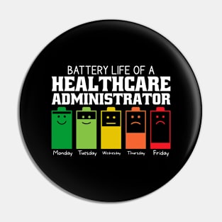 Battery Life Of A Healthcare Administrator Pin