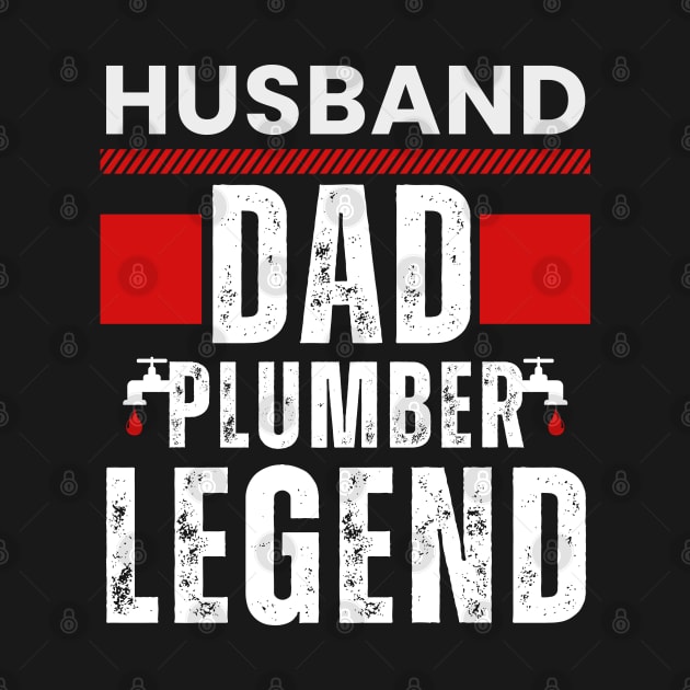 Fathers  day - Husband Dad Plumber Legend by JunThara
