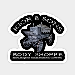 Igor and Sons Body Shoppe Magnet