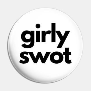 Girly Swot (black) Pin